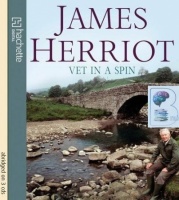 Vet in a Spin written by James Herriot performed by Christopher Timothy on CD (Abridged)